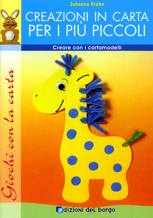 Creazioni in carta per i pi piccoli. Creare con i cartamodelli