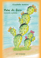 Pale di fico. Racconti e poesie