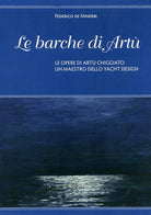Le barche di Art. Le opere di Art Chiggiato, un maestro dello yacht design