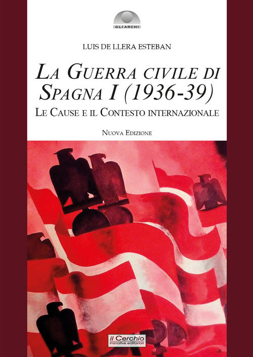 La guerra civile di Spagna (1936-39). Vol. 1: Le cause e il contesto internazionale