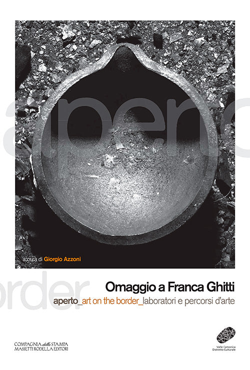 Omaggio a Franca Ghitti. Aperto art on the border laboratori e percorsi d'arte