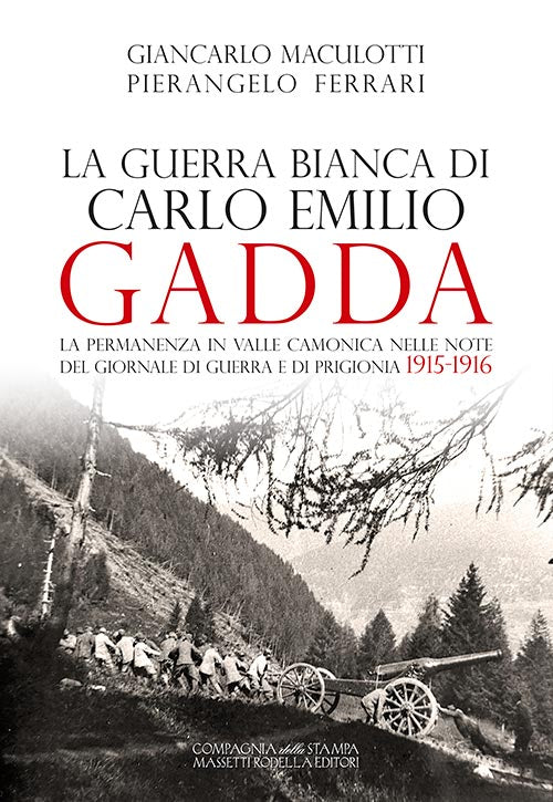 La guerra Bianca di Carlo Emilio Gadda. La permanenza in Valle Camonica nelle note del Giornale di guerra e di prigionia 1915-1916