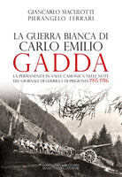 La guerra Bianca di Carlo Emilio Gadda. La permanenza in Valle Camonica nelle note del Giornale di guerra e di prigionia 1915-1916