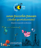 Una piccola pausa (dalla quotidianità). Illusioni musicate in divenire