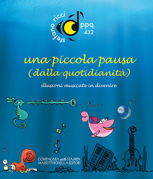 Una piccola pausa (dalla quotidianità). Illusioni musicate in divenire