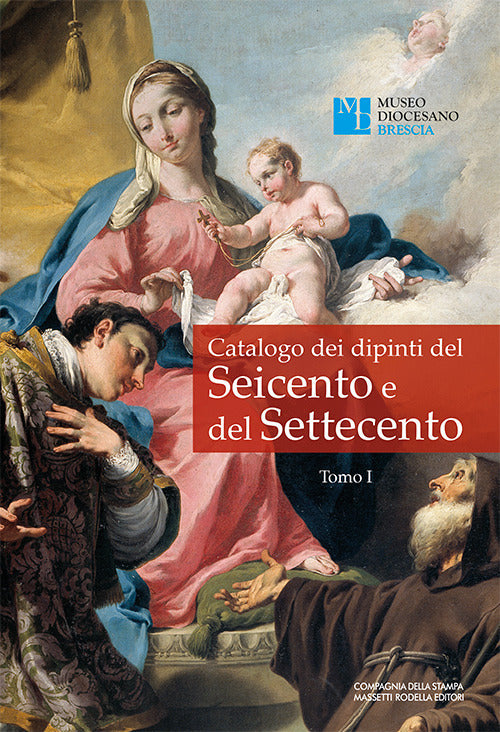Catalogo dei dipinti del Seicento e del Settecento. Vol. 1