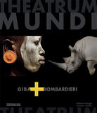 Theatrum mundi Giba+Bombardieri. Catalogo della mostra (Palazzo Maggi Corzano, Brescia)