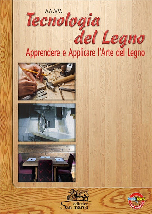 Tecnologia del legno. Apprendere e applicare l'arte del legno