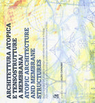 Architettura atopica e tensostrutture a membrana-Atopic architecture and membrane structures