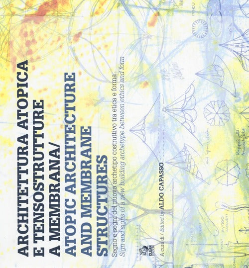 Architettura atopica e tensostrutture a membrana-Atopic architecture and membrane structures