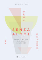 Senza alcol. Tutto il mondo del bere analcolico