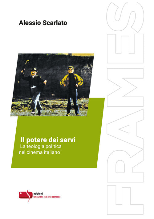 Il potere dei servi. La teologia politica nel cinema italiano