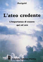 L'ateo credente. L'esperienza di essere qui ed ora