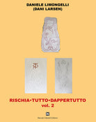 Rischia tutto dappertutto. Vol. 2