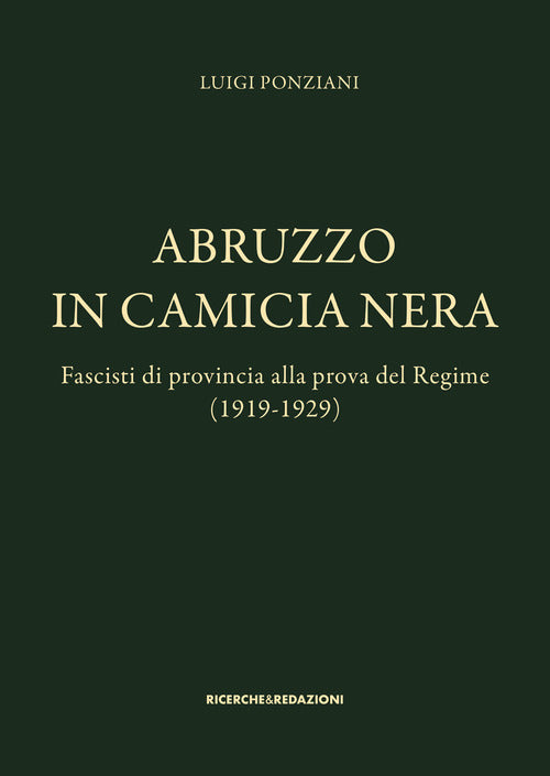 Abruzzo in camicia nera. Fascisti di provincia alla prova del Regime (1919-1929)