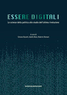 Essere digitali. Le scienze della politica allo studio dell'ultima rivoluzione