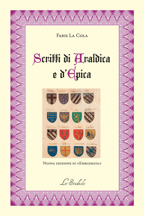 Scritti di araldica e d'epica. nuova edizione di Emblemata