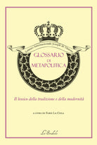 Glossario di metapolitica. Il lessico della tradizione e della modernit