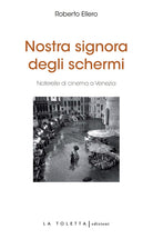 Nostra signora degli schermi
