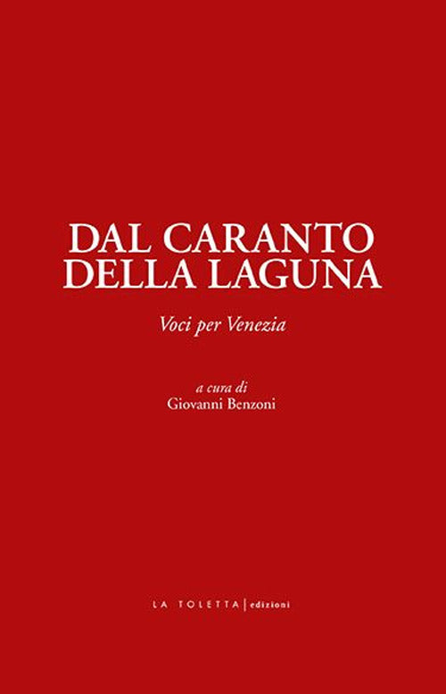 Dal caranto della laguna. Voci per Venezia