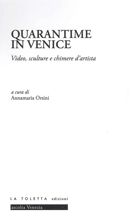 Quarantime in Venice. Video, sculture e chimere d'artista