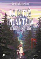 La citt incantata. Al di l delle nebbie