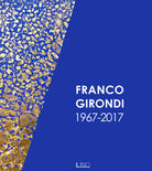 Franco Girondi 1967-2017