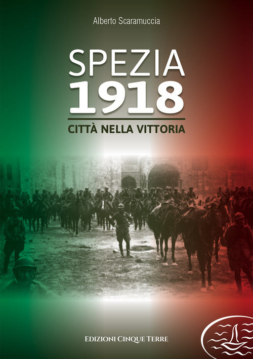 Spezia 1918. Citt nella vittoria