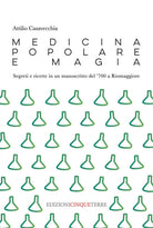Medicina popolare e magia. Segreti e ricette in un manoscritto del '700 a Riomaggiore