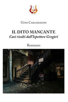 Il dito mancante. Casi risolti dall’ispettore Gregòri