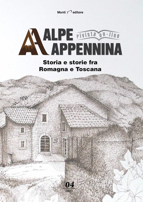 Alpe Appennina. Storia e storie fra Romagna e Toscana. Vol. 4