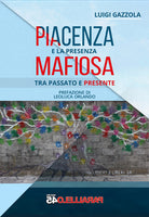 Piacenza e la presenza mafiosa. Tra passato e presente
