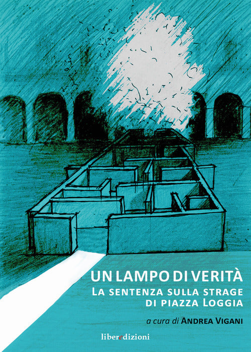 Un lampo di verit. La sentenza sulla strage di Piazza Loggia