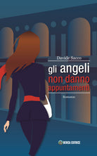 Gli angeli non danno appuntamenti