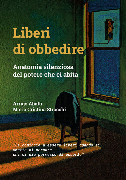 Liberi di obbedire. Anatomia silenziosa del potere che ci abita