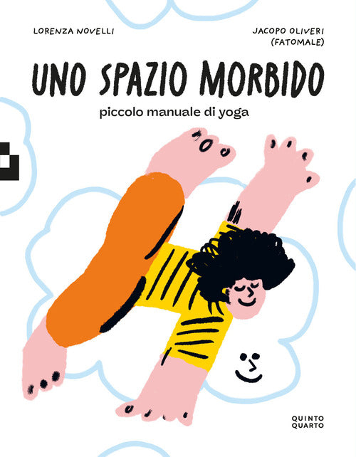 Uno spazio morbido. Piccolo manuale di yoga