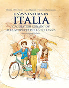 Un'avventura in Italia. Viaggiatori coraggiosi alla scoperta della bellezza
