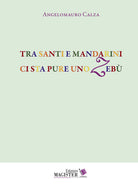 Tra santi e mandarini ci sta pure uno zebù