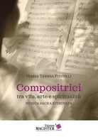 Compositrici tra vita, arte e spiritualità. Musica sacra ritrovata