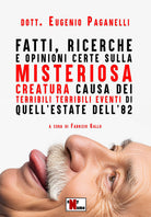 Fatti, ricerche e opinioni certe sulla misteriosa creatura causa dei terribili terribili eventi di quell'estate dell'82