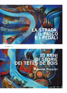 La strada, il palco e i pedali. Trentanni di storie dei Ttes de bois