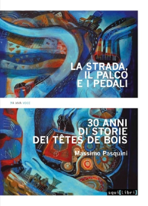 La strada, il palco e i pedali. Trentanni di storie dei Ttes de bois