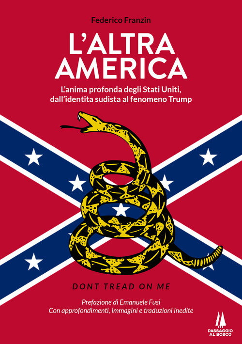 L'altra America. L'anima profonda degli Stati Uniti, dall'identità sudista al fenomeno Trump