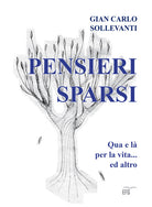 Pensieri sparsi. Qua e là per la vita e altro