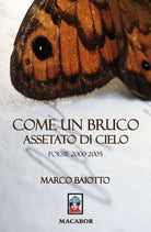 Come un bruco assetato di sole. Poesie (2000-2005)