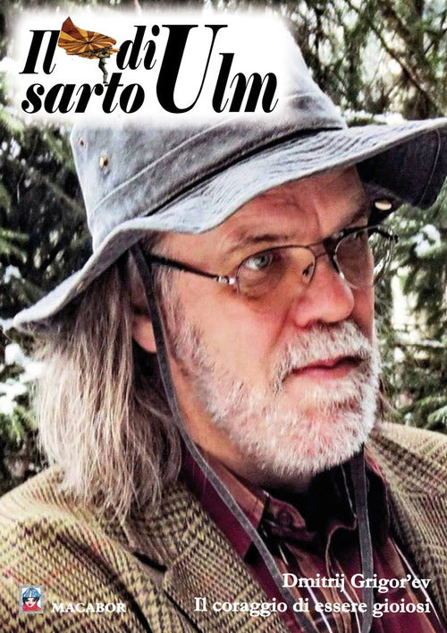 Il sarto di Ulm. Vol. 0: Dmitrij Grigor’ev. Il coraggio di essere gioiosi
