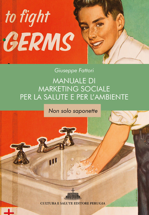 Manuale di marketing sociale per la salute e per l’ambiente. Non solo saponette