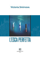 L'esca perfetta
