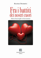 Fra i battiti dei nostri cuori. Diario di una moglie e di una mamma