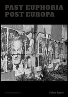 Past Euphoria. Post Europa